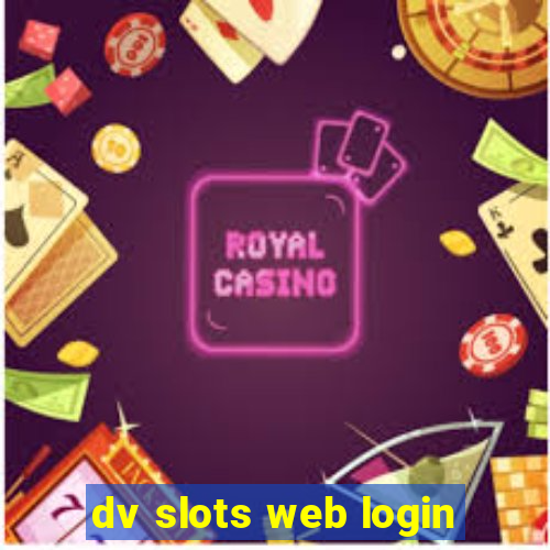 dv slots web login